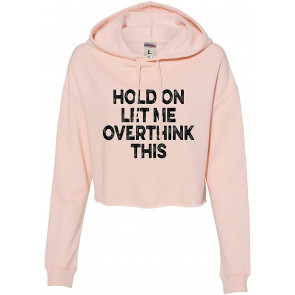 Hold On Let Me Overthink This T-Shirt