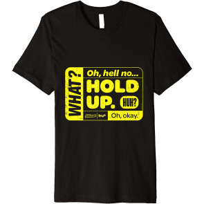 Hold Up T-Shirt