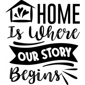 Home Is Where Our Story Begins T-Shirt