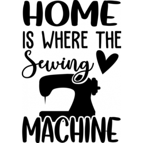 Home Is Where The Sewing Machine T-Shirt