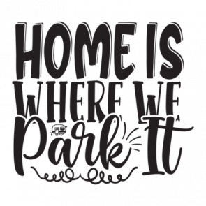 Home is Where We Park It T-Shirt