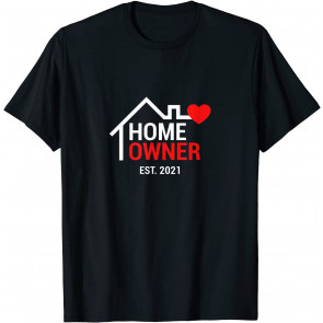 Homeowner Est 2021 Proud Housewarming Gift For New Homeowner T-Shirt