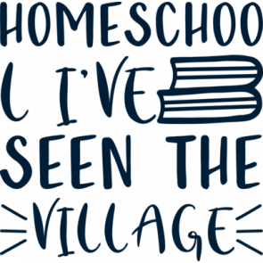 Homeschool Ive Seen The Village T-Shirt