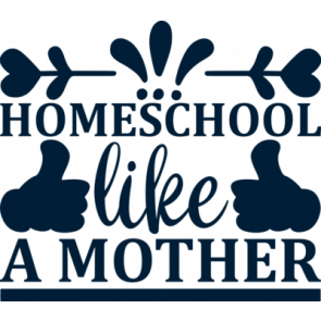 Homeschool Like A Mother T-Shirt