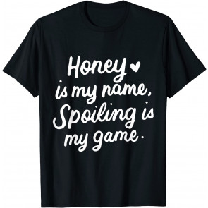 Honey Is My Name T-Shirt