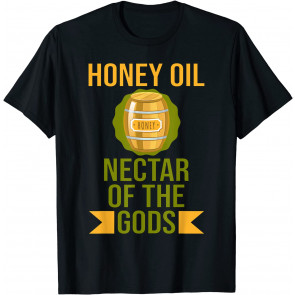 Honey Oil-Nectar Of The Gods T-Shirt