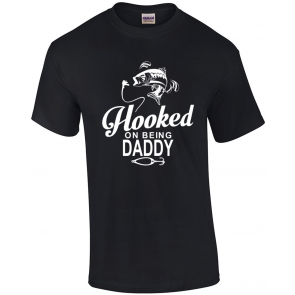 Hooked On Being Daddy - T-Shirt