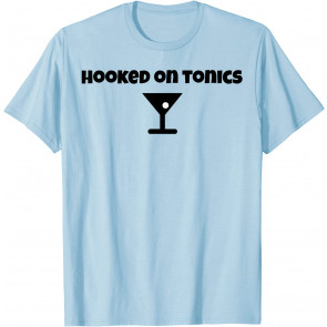 Hooked On Tonics T-Shirt