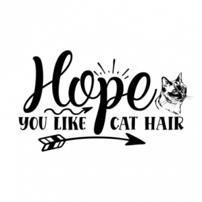 Hope You Like Cat Hair 01 T-Shirt