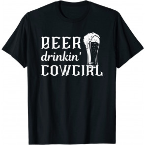Horse Riding Western Rodeo Beer Drinkin' Cowgirl T-Shirt