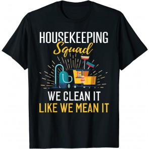 Housekeeping  T-Shirt