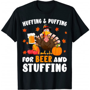 Huffing And Puffing For Beer And Stuffing Thanksgiving T-Shirt