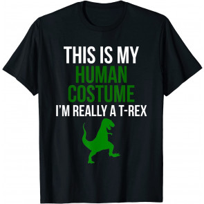 Human Costume I'm Really A T-Rex T-Shirt