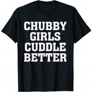 Humor Fat Girl Quote T-Shirt