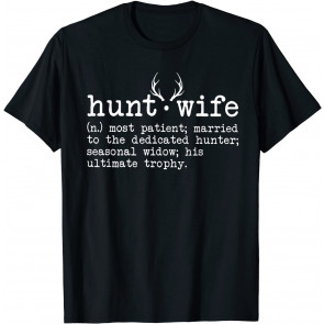 Hunt Wife Definition T-Shirt
