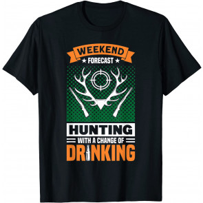 Hunting And Drinking For T-Shirt