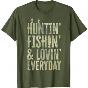 Hunting Fishing Loving Every Day  T-Shirt