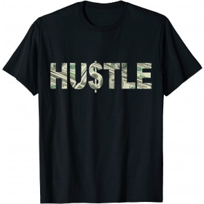 Hustle 100 Dollar - USD Money Maker - Business T-Shirt