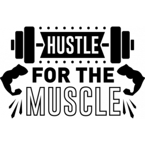 Hustle For The Muscle T-Shirt