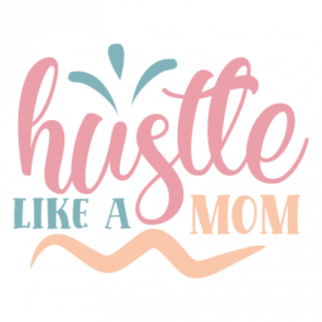 Hustle Like A Mom 01 T-Shirt