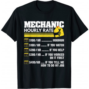 I Am A Mechanic Hourly Rate T-Shirt