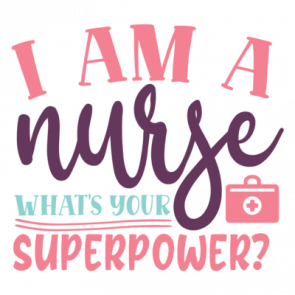 I Am A Nurse Whats Your Superpower 01 T-Shirt