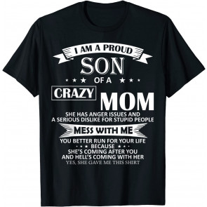 I Am A Proud Son Of Crazy Mom  T-Shirt