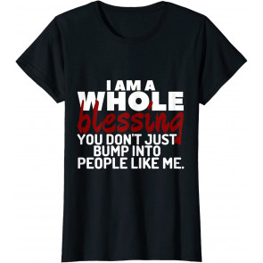 I Am A Whole Blessing Novelty Graphic T-Shirt