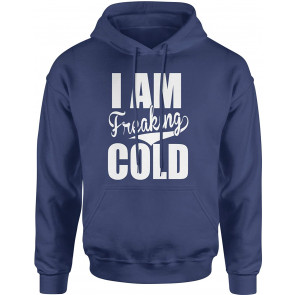I Am Freaking Cold T-Shirt