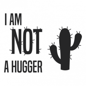 I Am Not A Hugger  Cactus  Funny Tshirt