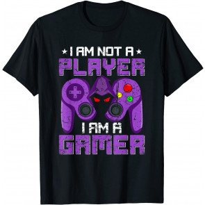 I Am Not A Player I Am A Gamer T-Shirt