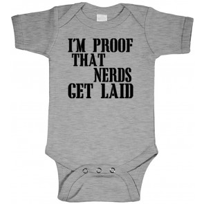 I Am PROOF That NERDS Get LAID - T-Shirt