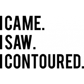 I Came I Saw I Contoured T-Shirt