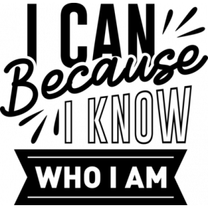 I Can Because I Know Who I Am T-Shirt