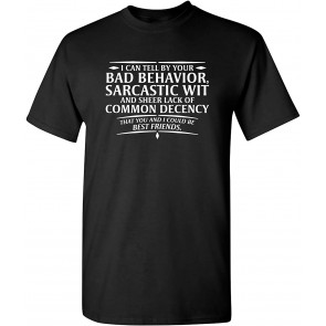 I Can Tell By Your Bad Behavior T-Shirt