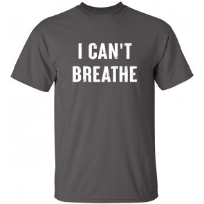 I Can't Breathe Matter Revolt T-Shirt