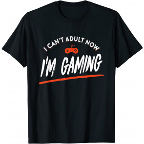 I Can't Now I'm Gaming - T-Shirt