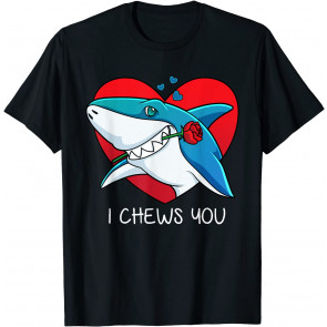 I Chews You Great White Shark Valentines Day T-Shirt