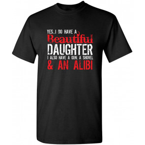 I Do Have A Beautiful Daughter T-Shirt