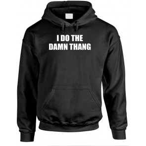 I DO The Damn Thang - Atlanta Hip Hop Rap Music - T-Shirt