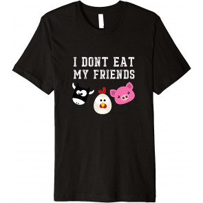 I Dont Eat My Friends Vegan Vegetarian Animal Lover  T-Shirt