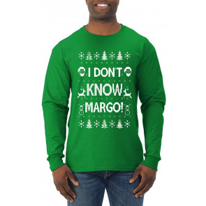 I Don't Know Margo Ugly Christmas  T-Shirt
