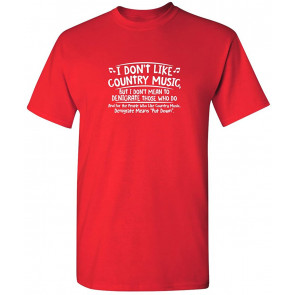 I Don't Like Country Music T-Shirt