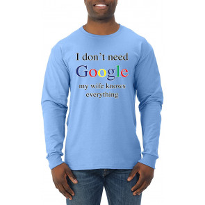 I Don't Need My Wife Knows Everything Humor T-Shirt