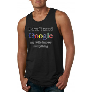 I Don't Need My Wife Knows Everything Humor T-Shirt