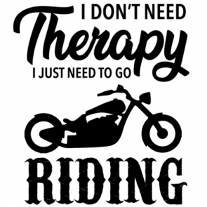 I Dont Need Therapy  I Just Need To Go Riding  Biker  Motorcycle Tshirt