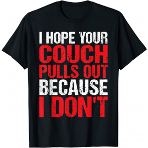 I Don't Pull Out T-Shirt