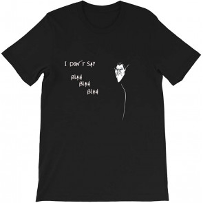 I Don't Say Blah Blah Blah Hotel Transylvania Mavis Dracula Jonathan Frankenstein Funny Gift For T-Shirt