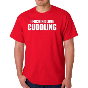I Fcking Love Cuddling T-Shirt