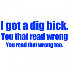 I Got A Dig Bick Funny Shirt